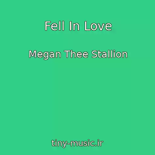 کاور آهنگ Fell In Love از Megan Thee Stallion