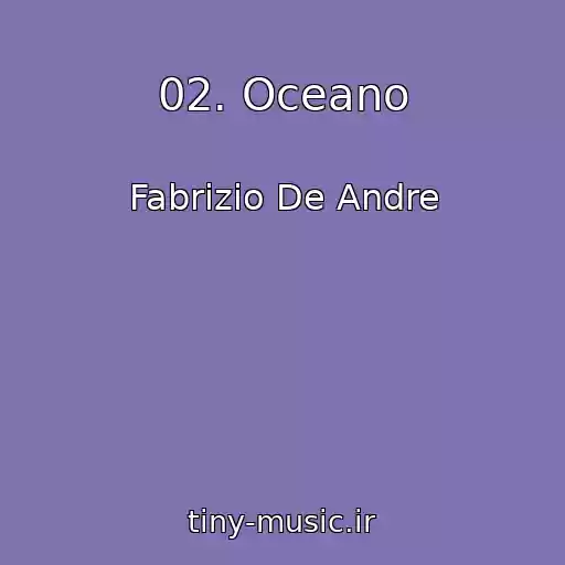 کاور آهنگ 02. Oceano از Fabrizio De Andre