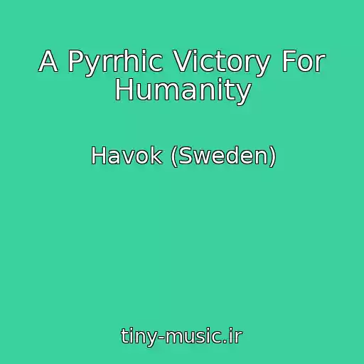 کاور آهنگ A Pyrrhic Victory For Humanity از Havok (Sweden)
