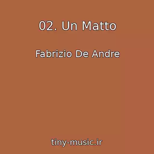 کاور آهنگ 02. Un Matto از Fabrizio De Andre