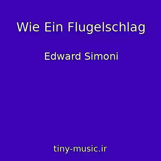 کاور آهنگ Wie Ein Flugelschlag از Edward Simoni