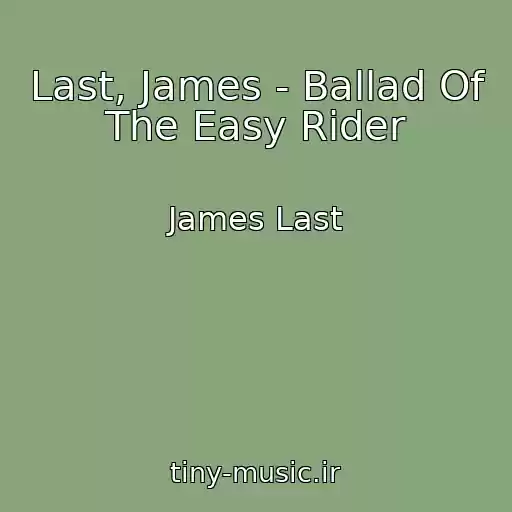 کاور آهنگ Last, James - Ballad Of The Easy Rider از James Last