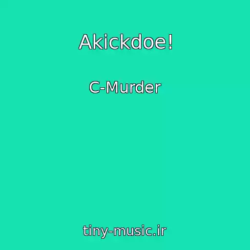 کاور آهنگ Akickdoe! از C-Murder