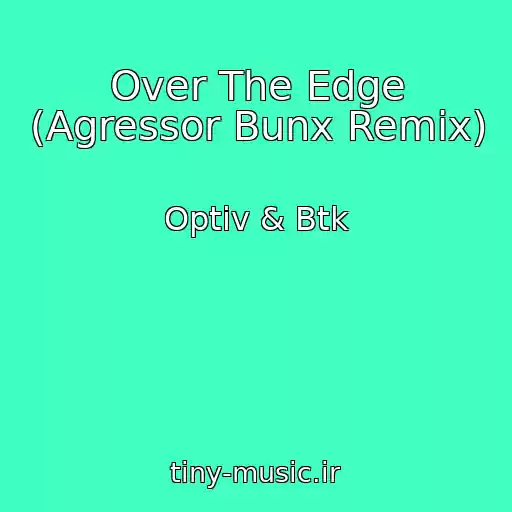 کاور آهنگ Over The Edge (Agressor Bunx Remix) از Optiv & Btk
