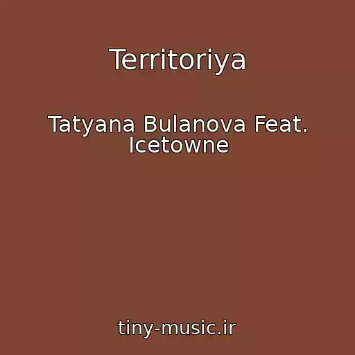 کاور آهنگ Territoriya از Tatyana Bulanova Feat. Icetowne