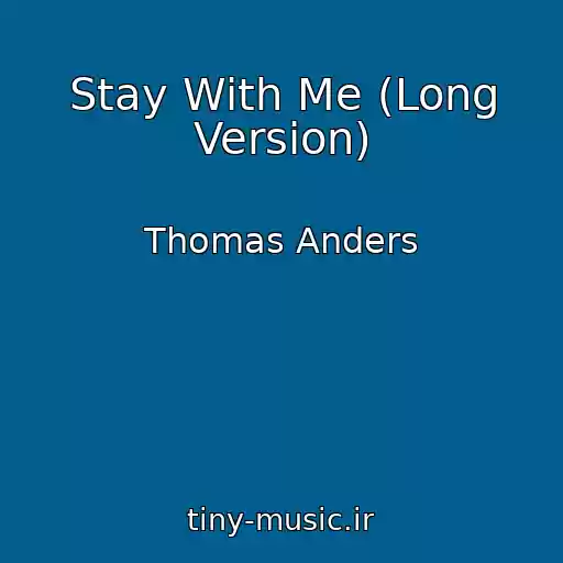 کاور آهنگ Stay With Me (Long Version) از Thomas Anders