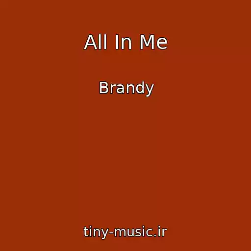 کاور آهنگ All In Me از Brandy