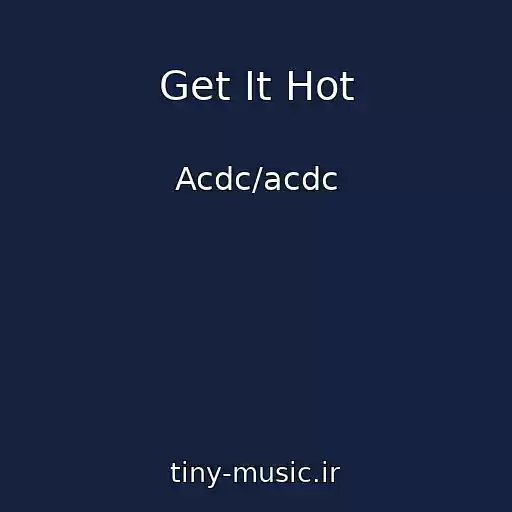 کاور آهنگ Get It Hot از Acdc/acdc
