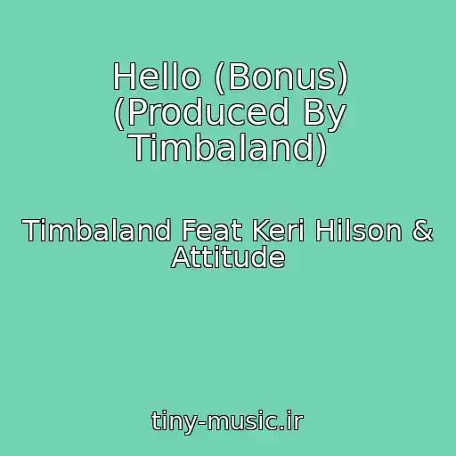 کاور آهنگ Hello (Bonus) (Produced By Timbaland) از Timbaland Feat Keri Hilson & Attitude