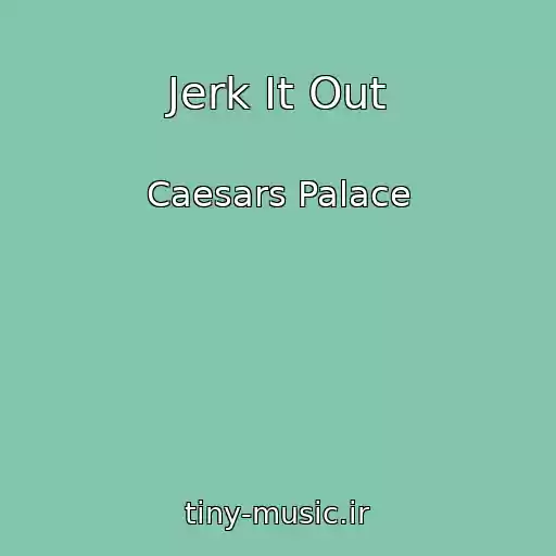 کاور آهنگ Jerk It Out از Caesars Palace