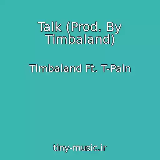 کاور آهنگ Talk (Prod. By Timbaland) از Timbaland Ft. T-Pain