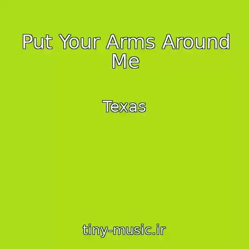کاور آهنگ Put Your Arms Around Me از Texas