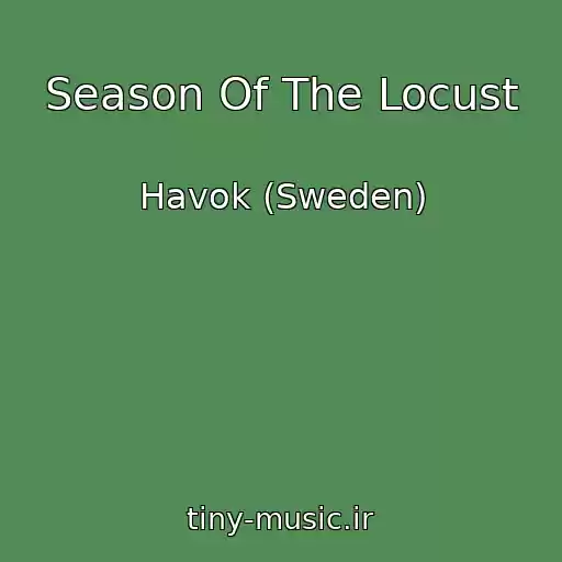 کاور آهنگ Season Of The Locust از Havok (Sweden)