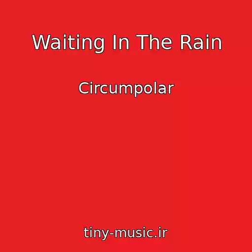 کاور آهنگ Waiting In The Rain از Circumpolar