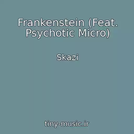 کاور آهنگ Frankenstein (Feat. Psychotic Micro) از Skazi
