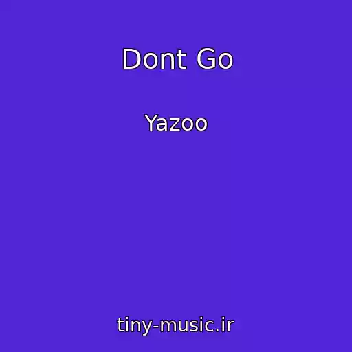 کاور آهنگ Dont Go از Yazoo