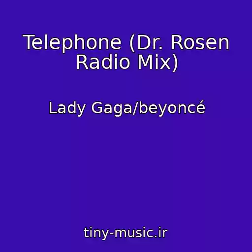 کاور آهنگ Telephone (Dr. Rosen Radio Mix) از Lady Gaga/beyoncé