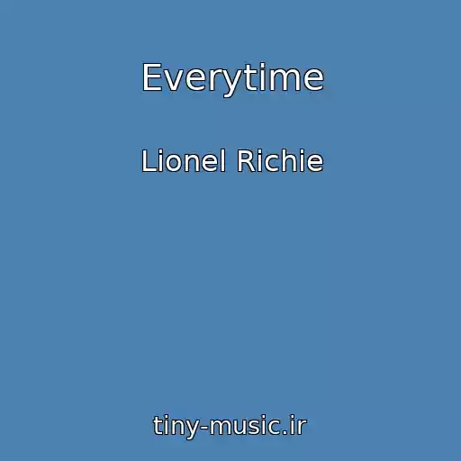 کاور آهنگ Everytime از Lionel Richie