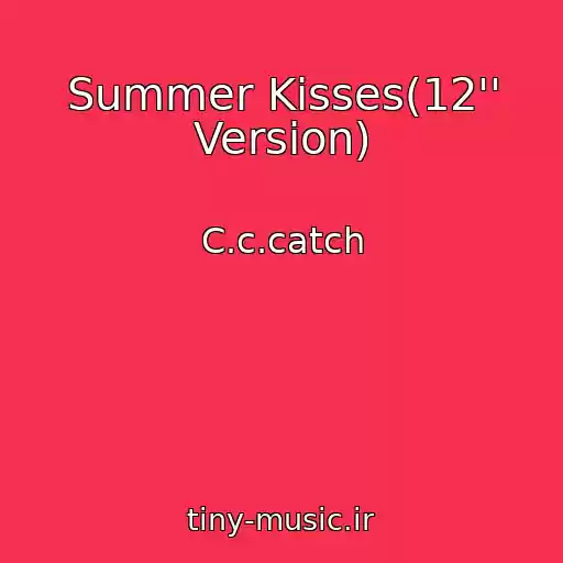 کاور آهنگ Summer Kisses(12'' Version) از C.c.catch