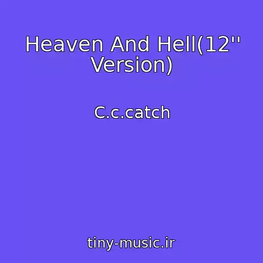 کاور آهنگ Heaven And Hell(12'' Version) از C.c.catch