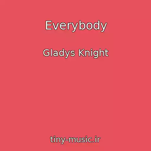 کاور آهنگ Everybody از Gladys Knight