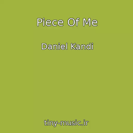 کاور آهنگ Piece Of Me از Daniel Kandi