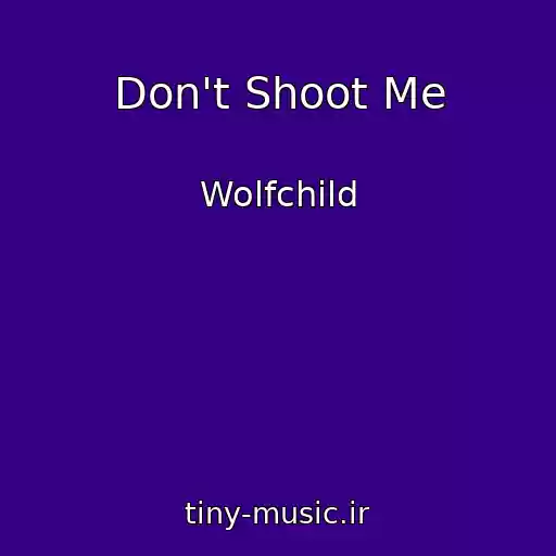 کاور آهنگ Don't Shoot Me از Wolfchild