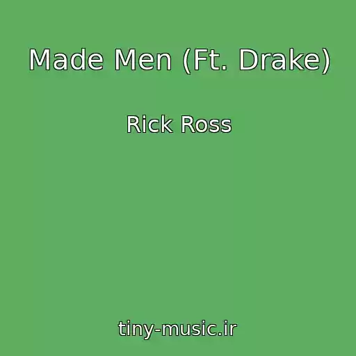 کاور آهنگ Made Men (Ft. Drake) از Rick Ross