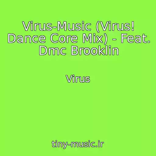 کاور آهنگ Virus-Music (Virus! Dance Core Mix) - Feat. Dmc Brooklin از Virus