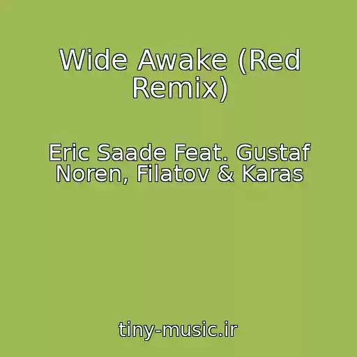 کاور آهنگ Wide Awake (Red Remix) از Eric Saade Feat. Gustaf Noren, Filatov & Karas