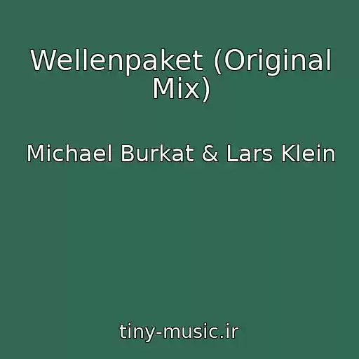 کاور آهنگ Wellenpaket (Original Mix) از Michael Burkat & Lars Klein