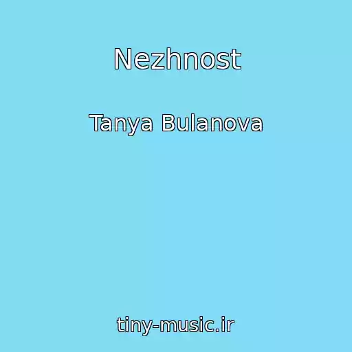 کاور آهنگ Nezhnost از Tanya Bulanova