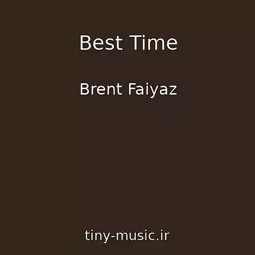 کاور آهنگ Best Time از Brent Faiyaz
