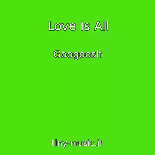 کاور آهنگ Love Is All از Googoosh
