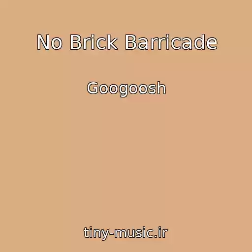 کاور آهنگ No Brick Barricade از Googoosh