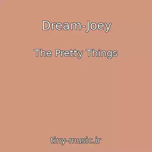 کاور آهنگ Dream-Joey از The Pretty Things