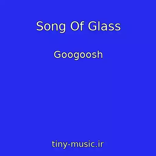 کاور آهنگ Song Of Glass از Googoosh