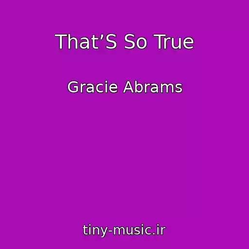 کاور آهنگ That’S So True از Gracie Abrams