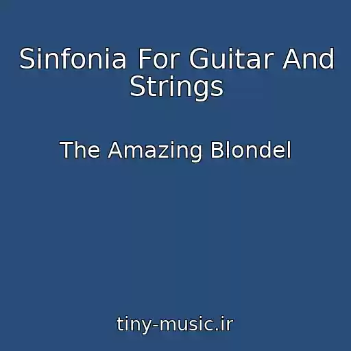 کاور آهنگ Sinfonia For Guitar And Strings از The Amazing Blondel