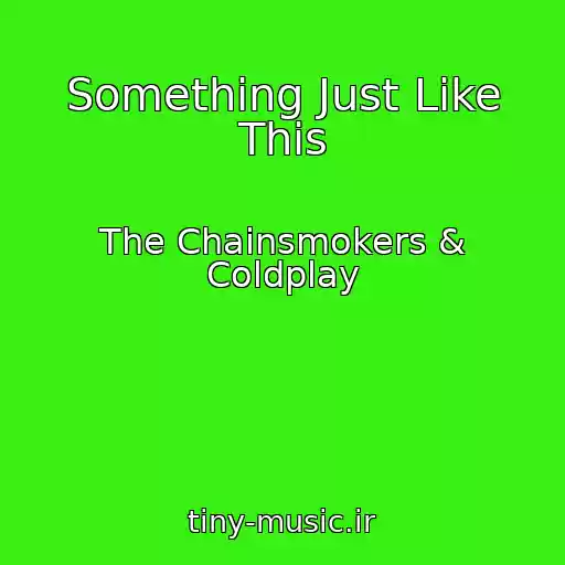 کاور آهنگ Something Just Like This از The Chainsmokers & Coldplay