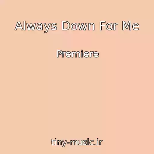 کاور آهنگ Always Down For Me از Premiere