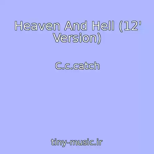 کاور آهنگ Heaven And Hell (12' Version) از C.c.catch