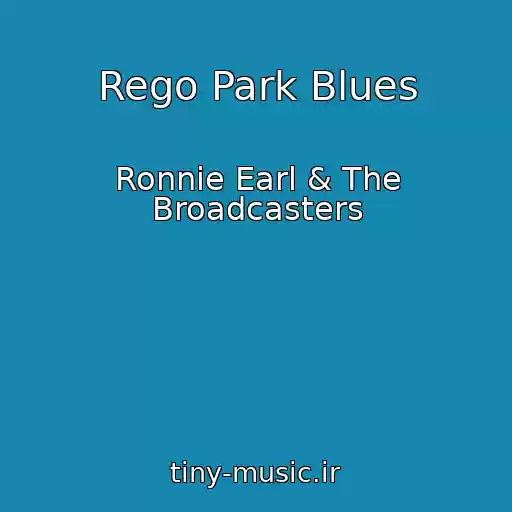 کاور آهنگ Rego Park Blues از Ronnie Earl & The Broadcasters