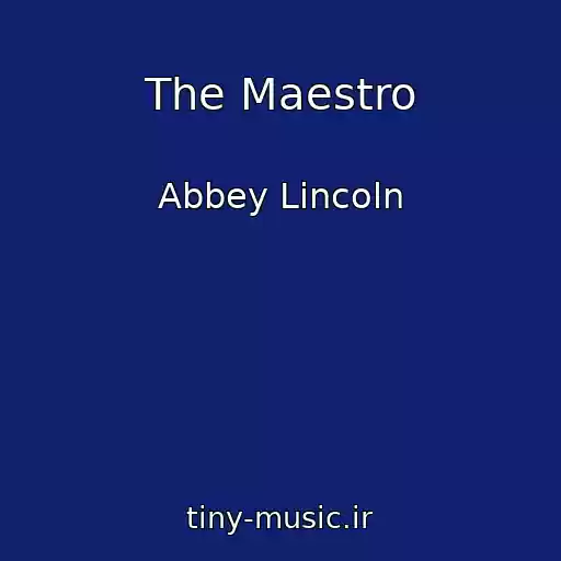 کاور آهنگ The Maestro از Abbey Lincoln
