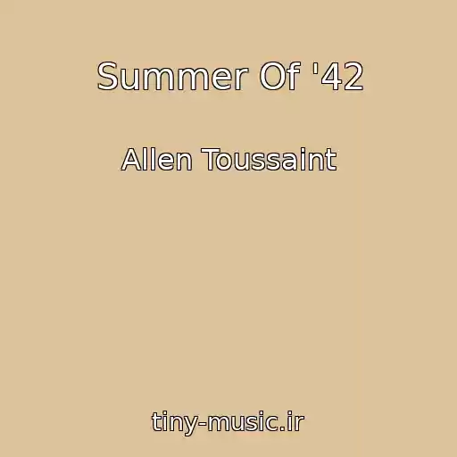 کاور آهنگ Summer Of '42 از Allen Toussaint