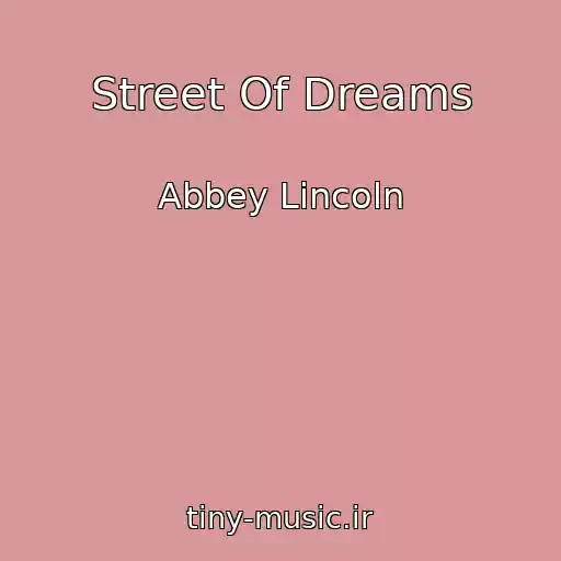 کاور آهنگ Street Of Dreams از Abbey Lincoln