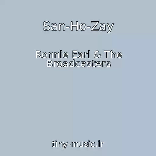کاور آهنگ San-Ho-Zay از Ronnie Earl & The Broadcasters