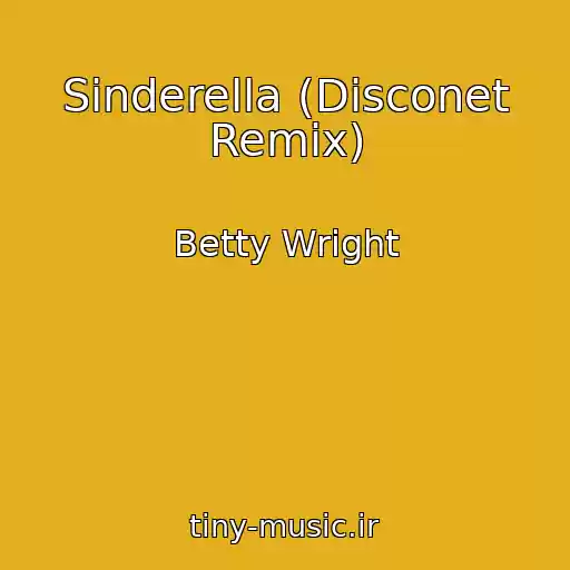 کاور آهنگ Sinderella (Disconet Remix) از Betty Wright