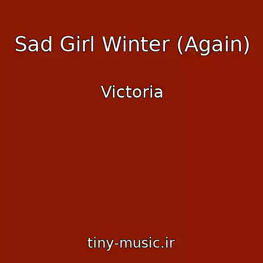 کاور آهنگ Sad Girl Winter (Again) از Victoria