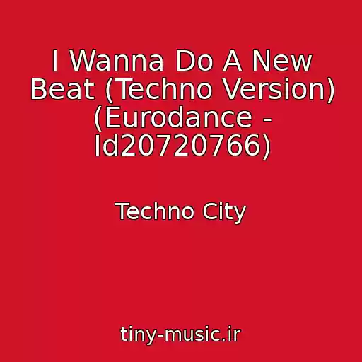 کاور آهنگ I Wanna Do A New Beat (Techno Version) (Eurodance - Id20720766) از Techno City